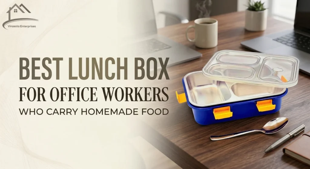 Best Lunch Box for Office Workers Who Carry Homemade Food